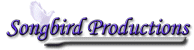 Songbird Productions